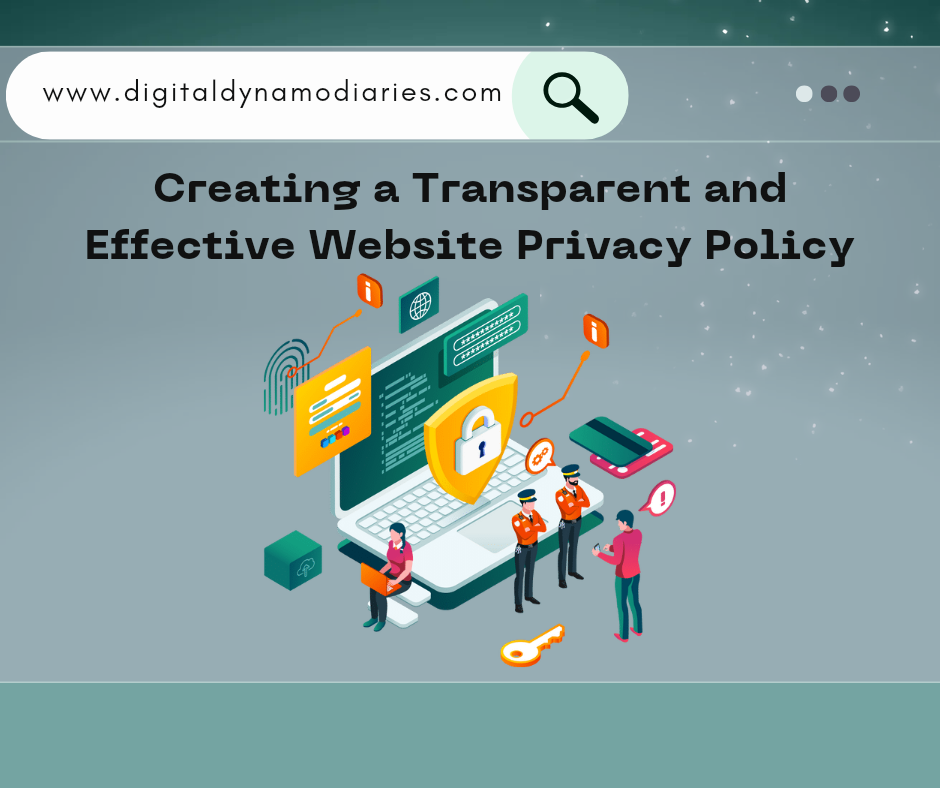 Creating a Transparent and Effective Website Privacy Policy