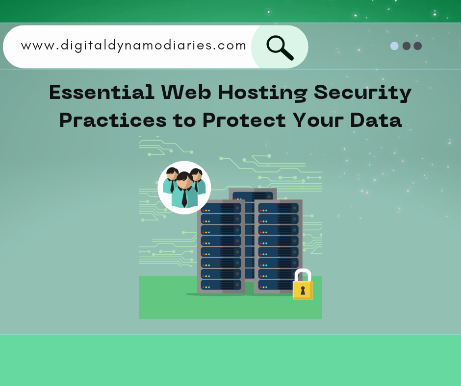 Essential Web Hosting Security Practices to Protect Your Data