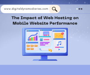 The Impact of Web Hosting on Mobile Website Performance